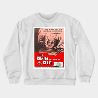 The Brain That Wouldn't Die 1962 Crewneck Sweatshirt